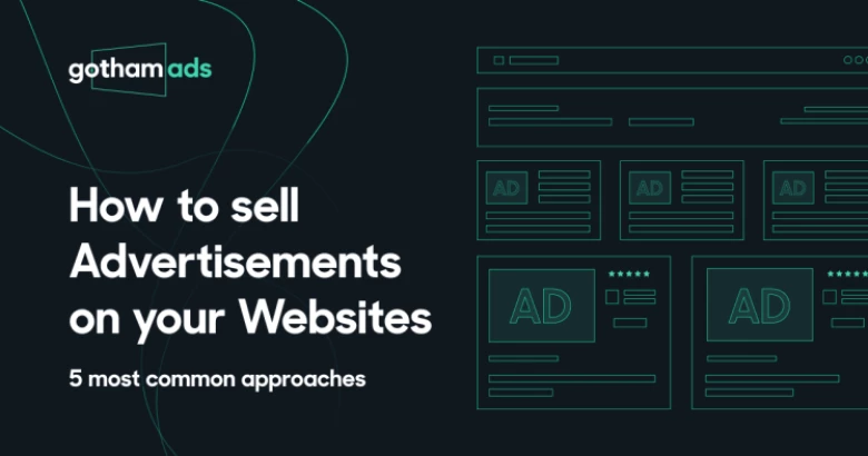 How to sell advertisements on your websites: 5 most common approaches