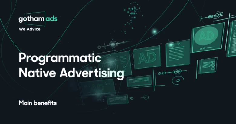 Programmatic Native Advertising: main benefits