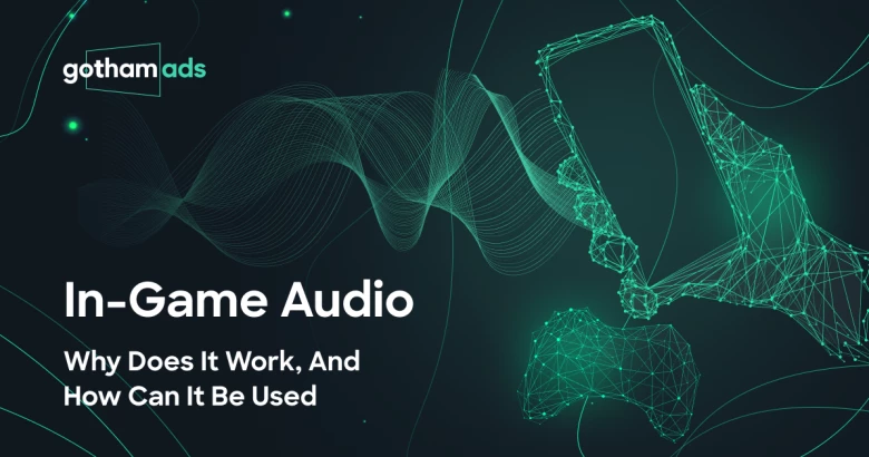 In-Game Audio: Why Does It Work, And How Can It Be Used