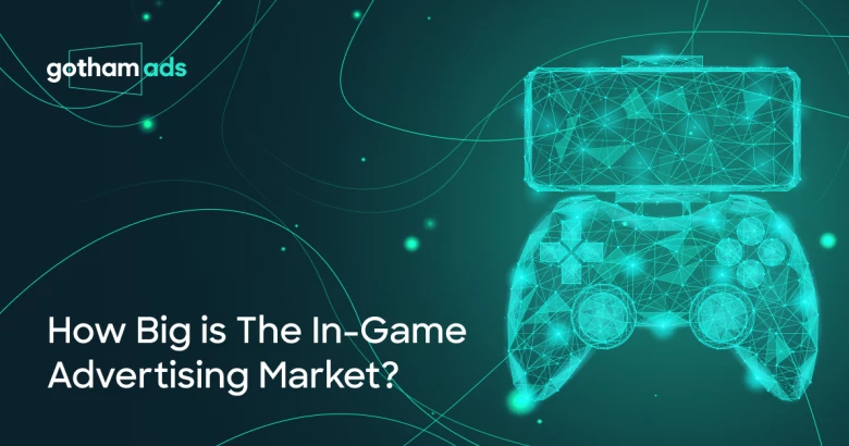 How Big is The In-Game Advertising Market?