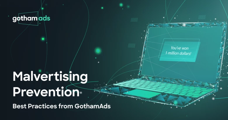 Malvertising Prevention: Best Practices from GothamAds