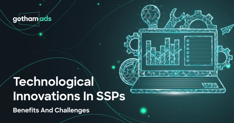 Technological Innovations in SSPs: Benefits and Challenges