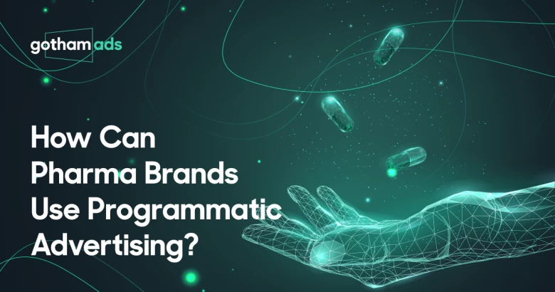 How Can Pharma Brands Use Programmatic Advertising?