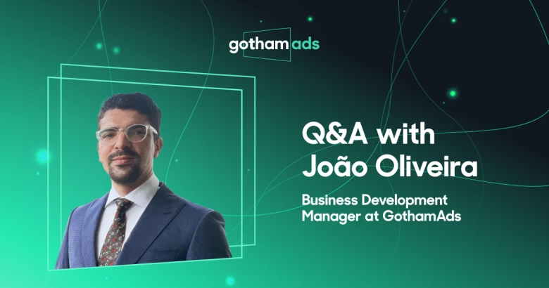 Meet João Oliveira: Business Development Manager at GothamAds